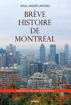 Couverture du livre « Breve histoire de montreal (ne) » de Paul-Andre Linteau aux éditions Editions Boreal