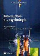 Couverture du livre « Introduction à la psychologie » de Karen Huffman aux éditions De Boeck Superieur