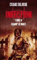 Couverture du livre « Infection Tome 2 ; champ de morts » de Craig Dilouie aux éditions Panini
