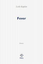 Couverture du livre « Fever » de Leslie Kaplan aux éditions P.o.l