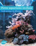 Couverture du livre « Petits aquariums récifaux » de Jean-Louis Cuquemelle aux éditions Eugen Ulmer