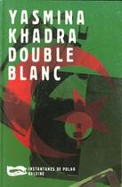 Couverture du livre « Double Blanc » de Yasmina Khadra aux éditions Baleine