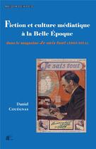 Couverture du livre « Fiction et culture médiatique à la belle Époque : dans le magazine Je sais tout (1905-1914) » de Daniel Couégnas aux éditions Pu De Limoges