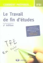 Couverture du livre « Comment préparer le travail de fin d'études ; IFSI (2e édition) » de Nicole Pierre-Poulet aux éditions Vuibert