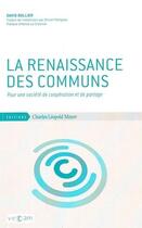 Couverture du livre « La renaissance des communs : pour une société de coopération et de partage » de David Bollier aux éditions Charles Leopold Mayer - Eclm