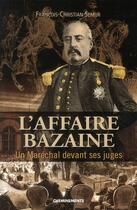 Couverture du livre « L'affaire Bazaine ; un maréchal devant ses juges » de Semur Francois Chris aux éditions Cheminements