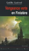 Couverture du livre « Vengeance verte en Finistère » de Gaelle Guevel aux éditions Astoure