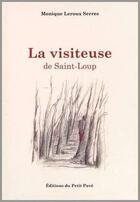 Couverture du livre « La visiteuse de Saint-Loup » de Monique Leroux Serres aux éditions Petit Pave