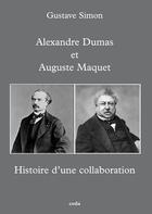 Couverture du livre « Histoire d'une collaboration, Alexandre Dumas et Auguste Maquet » de Simon Gustave aux éditions Coda