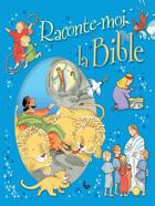 Couverture du livre « Raconte-moi la Bible » de Elena Pasquali et Nicola Smee aux éditions Ligue Pour La Lecture De La Bible
