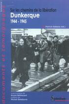 Couverture du livre « Dunkerque 1944-1945 - sur les chemins de la liberation » de Oddone aux éditions Pu Du Septentrion