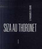 Couverture du livre « Siza au Thoronet, le parcours et l'oeuvre » de Dominique Machabert aux éditions Parentheses