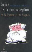 Couverture du livre « Guide de la contraception et de l'amour sans risques » de Chambrial/Tourniaire aux éditions Syros La Decouverte