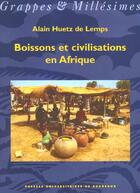 Couverture du livre « Boissons et civilisations en Afrique » de Alain Huetz De Lemps aux éditions Pu De Bordeaux