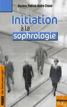 Couverture du livre « Initiation à la sophrologie » de Chene Dr. Patrick-An aux éditions Ellebore