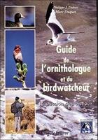 Couverture du livre « Le guide de l'ornithologie et du birdwatcheur » de Duquet et Dubois aux éditions Sang De La Terre