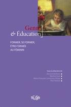 Couverture du livre « Genre & éducation ; former, se former, être formée au féminin » de Bernard Bodinier et Martine Gest aux éditions Pu De Rouen