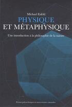 Couverture du livre « Physique et métaphysique ; une introduction à la philosophie de la nature » de Michael Esfeld aux éditions Ppur