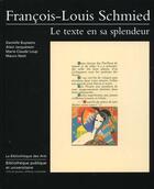 Couverture du livre « Francois-louis schmied. le texte en sa splendeur, » de  aux éditions Bibliotheque Des Arts