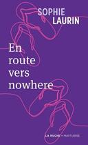 Couverture du livre « En route vers nowhere » de Sophie Laurin aux éditions Hurtubise