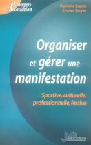 Couverture du livre « Organiser et gérer une manifestation » de Lupin/Royer aux éditions Juris Editions