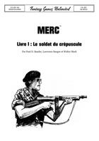 Couverture du livre « MERC Livre I - Le soldat du crépuscule » de Paul D. Baader et Lawrence Sangee et Walter Mark et Philippe Jaillet aux éditions Antiques Rpg