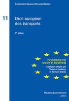 Couverture du livre « Droit européen des transports (2e édition) » de Francesco Maiani et Roland Bieber aux éditions Lgdj