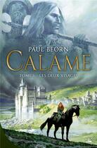 Couverture du livre « Calame Tome 1 ; les deux visages » de Paul Beorn aux éditions Bragelonne