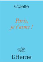 Couverture du livre « Paris je t'aime ! » de Colette aux éditions L'herne