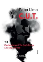 Couverture du livre « C.u.t confessions d un (ex) -tueur- tome 2 - le sang et l eau » de Papa Lima aux éditions Sydney Laurent
