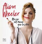 Couverture du livre « Ma vie est mieux que la vôtre » de Alison Wheeler aux éditions Harpercollins