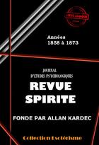 Couverture du livre « Revue spirite ; 1858-1873 » de Allan Kardec aux éditions Ink Book
