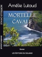 Couverture du livre « Mortelle cavale » de Amelie Lutaud aux éditions Editions Du Solange