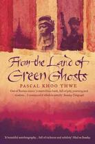 Couverture du livre « From the Land of Green Ghosts ; A Burmese Odyssey » de Pascal Khoo Thwe aux éditions Flamingo