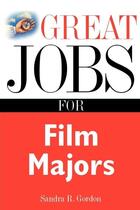 Couverture du livre « Great jobs for film majors » de Gordon Sandra aux éditions Mcgraw-hill Education