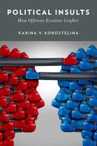 Couverture du livre « Political Insults: How Offenses Escalate Conflict » de Korostelina Karina V aux éditions Oxford University Press Usa