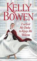 Couverture du livre « I've Got My Duke to Keep Me Warm » de Bowen Kelly aux éditions Grand Central Publishing