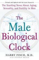 Couverture du livre « The Male Biological Clock » de Harry Fisch aux éditions Atria Books