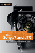 Couverture du livre « The Sony a7 and a7R » de Brian Matsumoto Ph.D aux éditions Rocky Nook