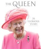 Couverture du livre « The queen : 70 glorious years » de  aux éditions Royal Collection