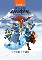 Couverture du livre « Avatar, le dernier maître de l'air Tome 5 : Nord et Sud » de Gene Luen Yang et Michael Dante Dimartino et Gurihiru et Bryan Konietzko aux éditions Hachette Comics