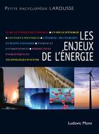 Couverture du livre « Les enjeux de l'énergie (édition 2011) » de Ludovic Mons aux éditions Larousse