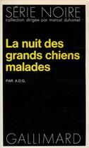 Couverture du livre « La nuit des grands chiens malades » de A.D.G. aux éditions Gallimard