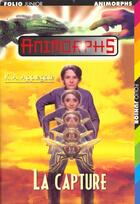 Couverture du livre « Animorphs Tome 6 ; la capture » de K-A Applegate aux éditions Gallimard-jeunesse