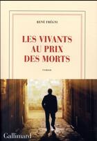 Couverture du livre « Les vivants au prix des morts » de Rene Fregni aux éditions Gallimard