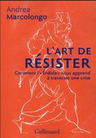 Couverture du livre « L'art de résister » de Marcolongo Andrea aux éditions Gallimard