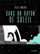 Couverture du livre « Dans un rayon de soleil » de Walden Tillie aux éditions Gallimard Bd