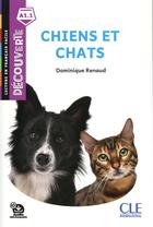 Couverture du livre « Découverte Chiens et chats niveau intro 2è éd. » de Dominique Renaud aux éditions Cle International