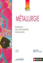 Couverture du livre « Métallurgie ; élaboration, structures-propriétés, normalisation (édition 2005) » de Jean Barralis aux éditions Nathan