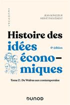 Couverture du livre « Histoire des idées économiques Tome 2 : de Walras aux contemporains (6e édition) » de Herve Thouement et Jean Boncoeur aux éditions Dunod